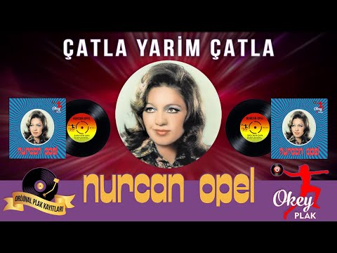 Nurcan Opel - Çatla Yarim Çatla