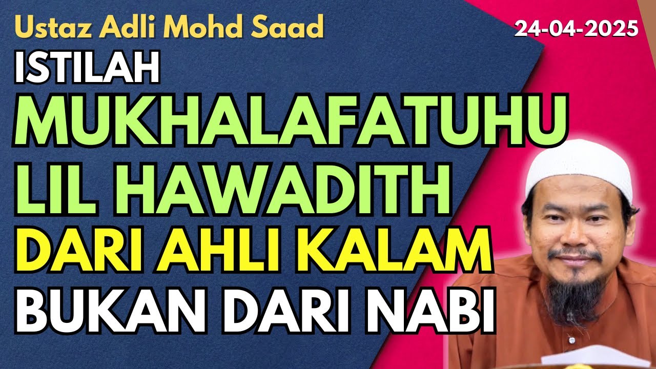 Ust Adli: Istilah Mukhalafatuhu Lil Hawadith Dari Ahli Kalam Bukan Ajaran Nabi