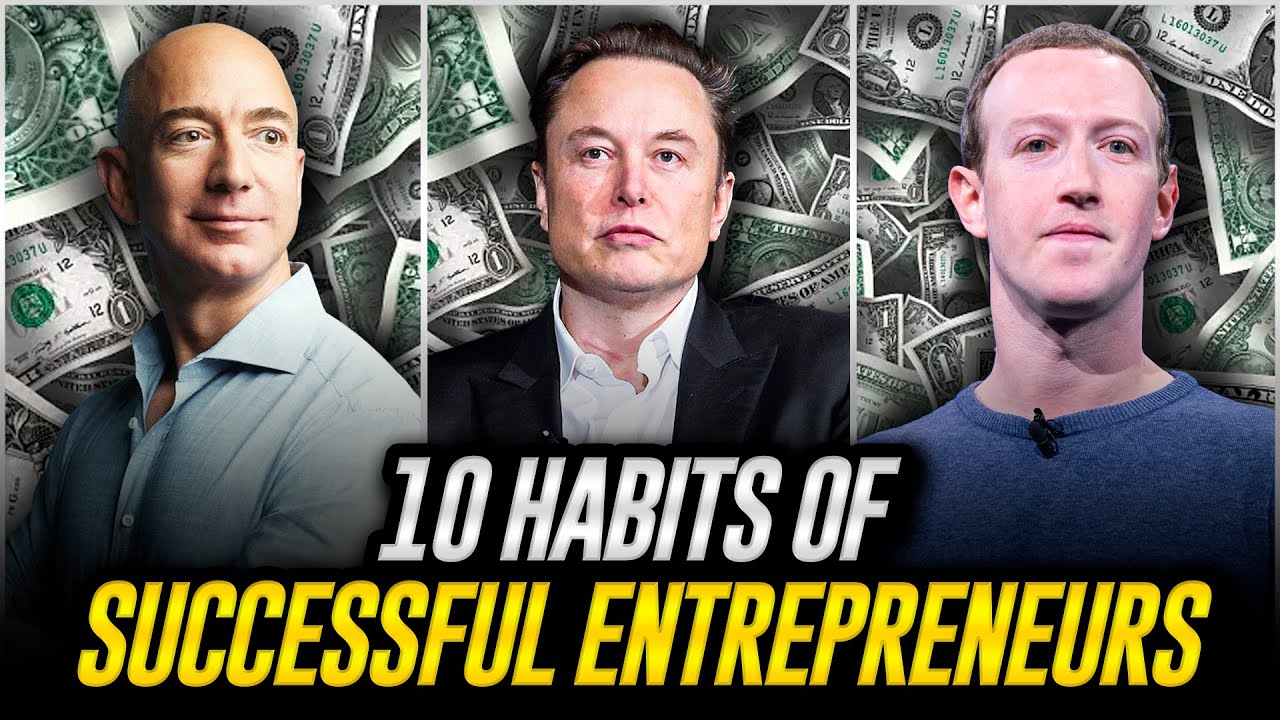 10 Habits Of Successful Entrepreneurs - YouTube