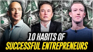 10 Habits Of Successful Entrepreneurs