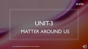 6TH STD SCIENCE MATTER AROUND US | UNIT-3 | SLN MATRICULATION SCHOOL