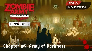Zombie Army Trilogy - Ep. 3 Chapter #5: Army of Darkness ✅ END