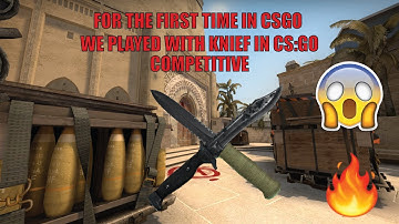 We played with knife only in CS:GO COMPETITIVE | we made history
