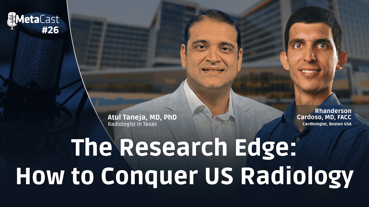 MetaCast #26 - Reinventing a Radiology Career in the US Through Research with Dr. Atul Taneja