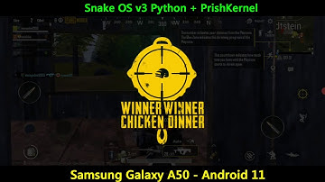 PUBG Gaming on Galaxy A50 Android 11 with Snake OS v3 Python + Prish Kernel