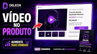 Como Aumentar as Vendas da Sua Loja WooCommerce Adicionando Vídeos nos Produtos