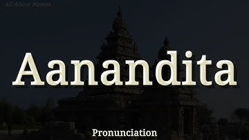 How to Pronounce Aanandita