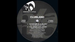 Clubland - "(I'm Under) Love Strain (Higher Than Dub)"