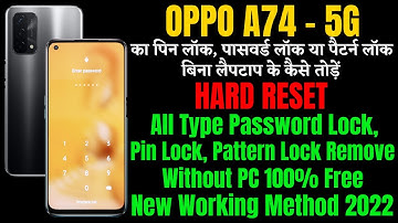 OPPO A74 5g ka lock kaise tode |  OPPO A74 5g Wipe Data & Remove All Type Screen Lock