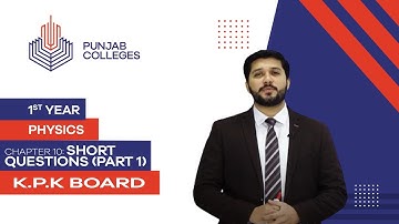 PGC lectures-Inter Part 1-KPK Board-Physics-Chapter 10-Short Questions (Part 1)