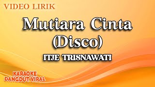 Itje Trisnawati - Mutiara Cinta Disco ( Video Lirik)