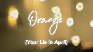 Your Lie In April - Orange || Katherine (Piano Cover)