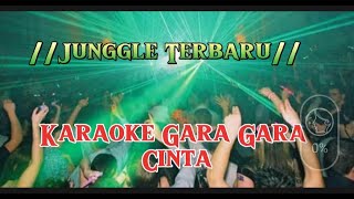 Junggle Terbaru Karaoke Gara Gara Cinta