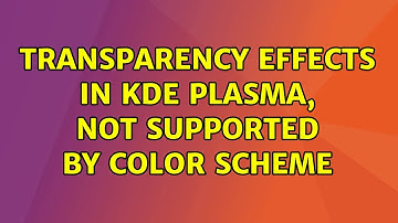 Ubuntu: Transparency Effects in KDE Plasma, not supported by color scheme (2 Solutions!!)