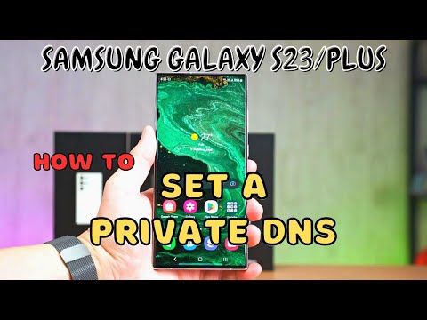 Samsung Galaxy S23 / Plus : Set a Private DNS
