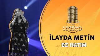 ÎLAYDA METÎN - EZ HATIM| ئیلایدە مەتین-ئەز هاتم | The Legend Final Resimi