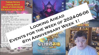 Taptap Heroes - Looking Ahead, Events for the Week of 2024-06-06, 6th Anniversary Week 1!