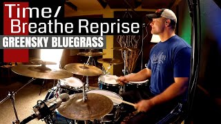 Greensky Bluegrass - Time / Breathe Reprise - Drum Cover