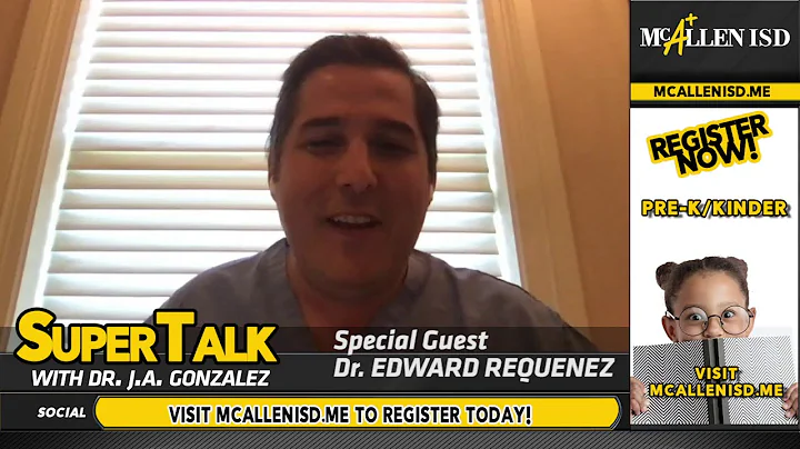 SuperTalk Ep: 15 - COVID-19 discussion between Dr. Edward Requenez  | McAllen ISD