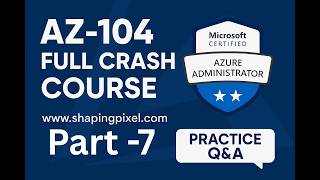 Microsoft Azure Administrator (AZ-104) Full Crash Course | Part 7