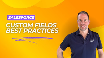 Custom Fields Best Practices in Salesforce | Critical Questions to Ask Before Making the Add