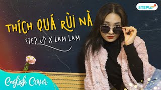 THÍCH QUÁ RÙI NÀ - tlinh feat. Trung Trần (prod. by Pacman)  | ENGLISH COVER BY STEP UP