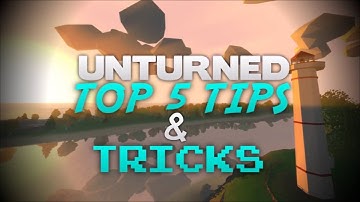 Unturned 3.15.8.0: 5 TIPS AND TRICKS