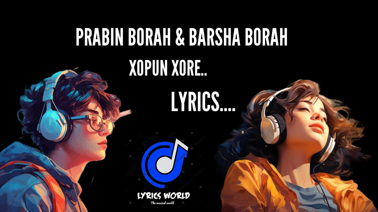 XOPUN XORE  ORIGINAL SONG WITH LYRICS  PRABIN BORAH  BARSHA BORAH NEW ASSAMESE SONG 