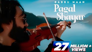 Pagal Shayar (Full Song) Babbu Maan | New Punjabi Songs 2022 Resimi