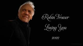 Robin Trower - Losing You (2022)