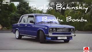 Ruslan Bakinskiy__ Bomba Bomba Xit ( Hamının axtardigi mahnı ) Super Bass