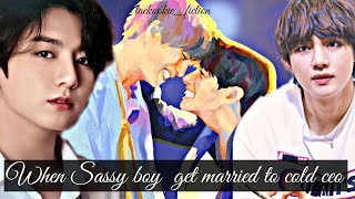when sassy boy get married to cold ceo| taekookie_fiction| oneshot.