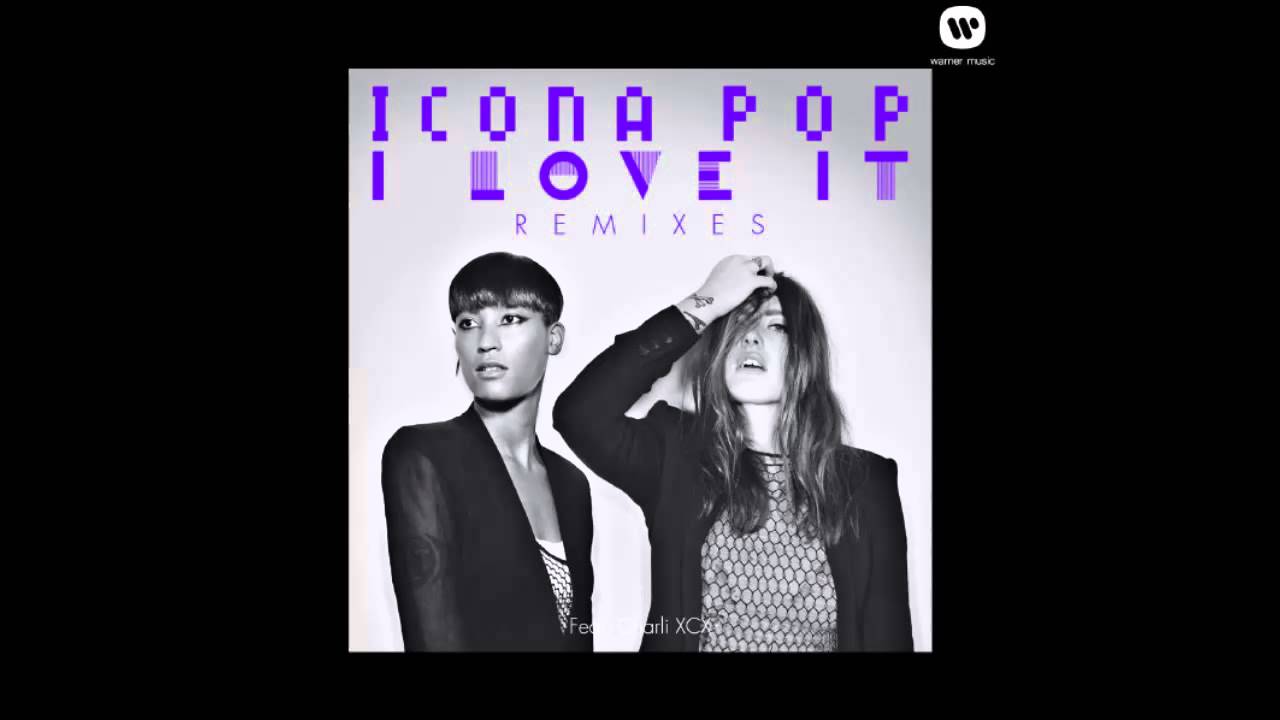 Icona pop charli xcx i love it. Icona Pop i Love it. I Love it обложка песни. Charli XC Forever.