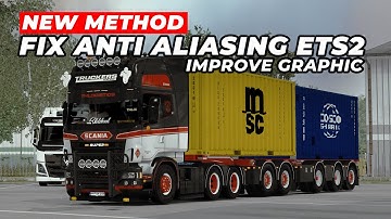 NEW METHOD! Improve ETS2 & ATS ANTI ALIASING & Graphics - More FPS?