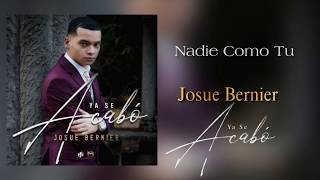 Video thumbnail of "Nadie Como Tu - Josue Bernier | Ya Se Acabo [Official]"