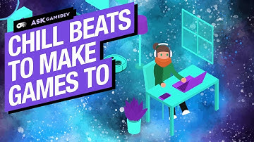 Chill Beats to Make Games to [2020]