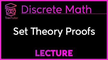 How to do a PROOF in SET THEORY - Discrete Mathematics