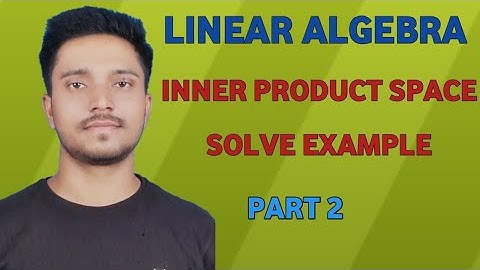 Linear algebra | inner product space solve problems | inner product space solve question | example