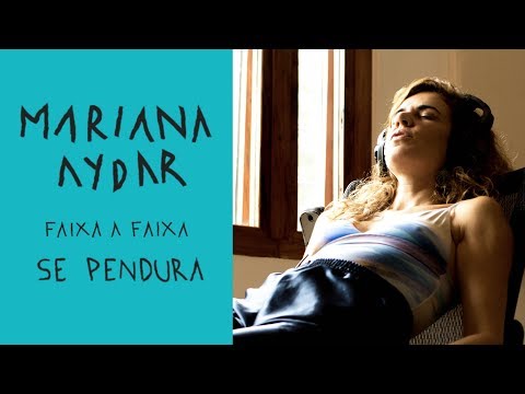 Mariana Aydar - Faixa a Faixa de Se Pendura