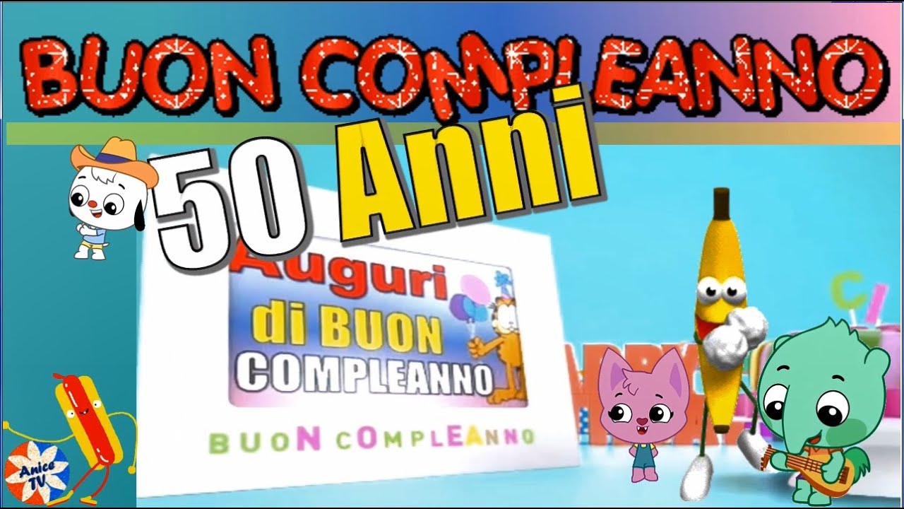 50 Anni Auguri Di Buon Compleanno Youtube