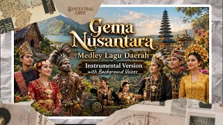 GEMA NUSANTARA - INSTRUMENTAL VERSION WITH BACKGROUND VOICES by Syncestral Code