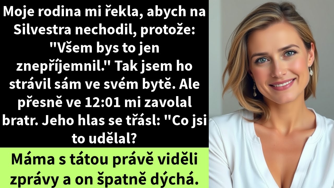 Moje rodina mi řekla, abych na Silvestra nechodil, protože: 