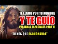 🔴LUNES 18 DE MARZO🔴 DIOS TE DICE HOY: TE LLAMO POR TU NOMBRE Y TE GUIO, PALABRAS ESPECIALES PARA TI