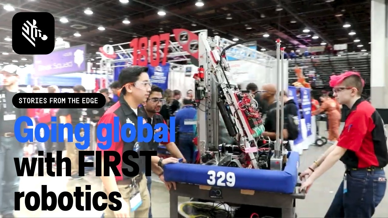 Stories from the Edge: Going Global with FIRST Robotics | Zebra