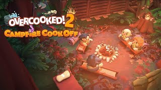 Overcooked! 2 - Campfire Cook Off Announcement Trailer