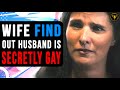 Wife Find Out Husband Is Secretly Gay, What Happens Next Will Shock You.