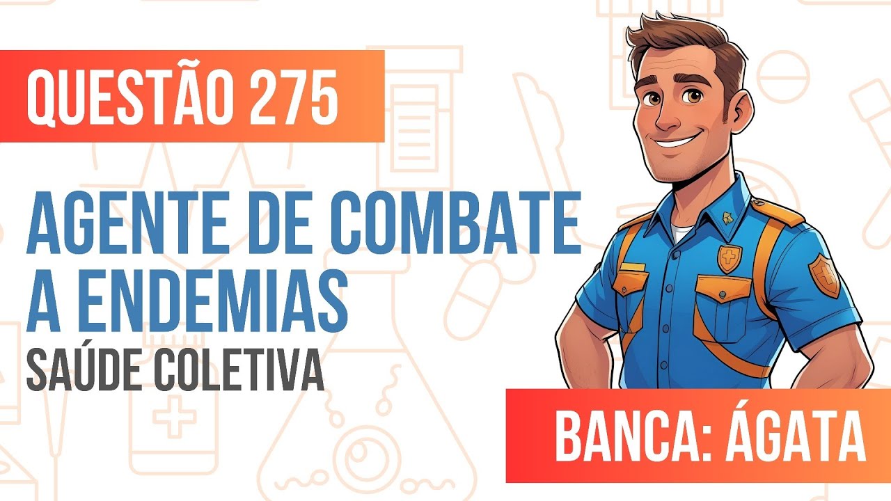 Questão 275 - Agente de Combate a Endemias - Saúde Coletiva - INSTITUTO ÁGATA 