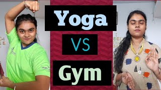 YOGA VS GYM || BY. Unnati Dey