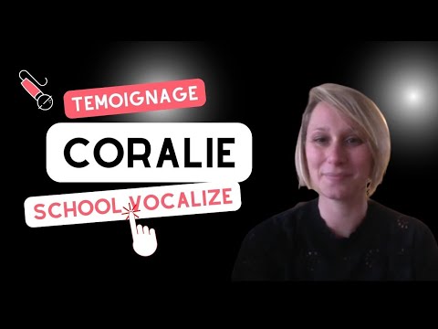 Coralie parle de School Vocalize - Coralie parle de School Vocalize