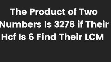 The Product of Two Numbers Is 3276 if Their Hcf Is 6 Find Their LCM In Hindi | By KCL EDUCATION